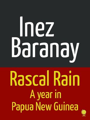 cover image of Rascal Rain a Year in Papua New Guinea